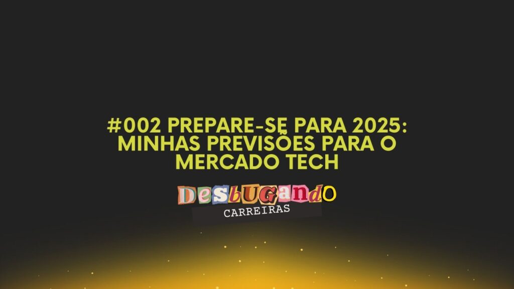Prepare-se para 2025: Minhas PREVISÕES para o mercado tech Prepare-se para 2025: Minhas PREVISÕES para o mercado tech