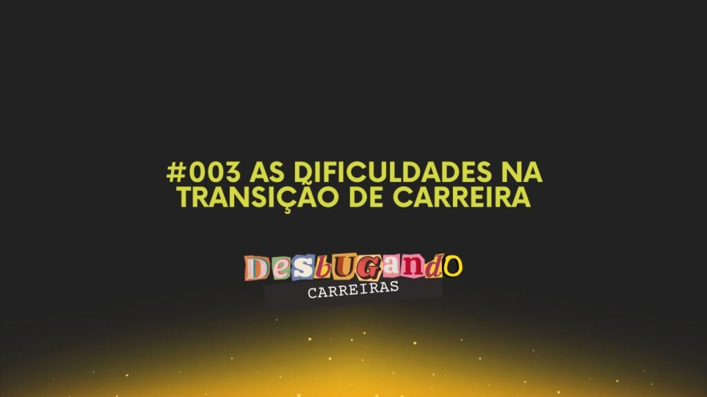 Resolva as 3 maiores dificuldades da migração de carreira