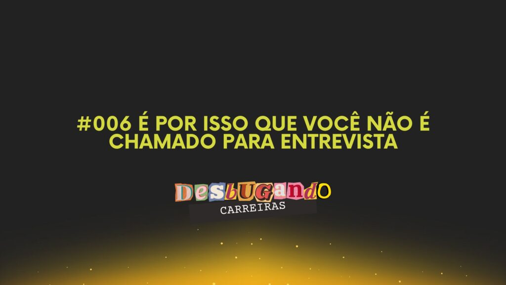 Como chamar atenção de recrutadores Desbugando Carreiras Capa 1024x576